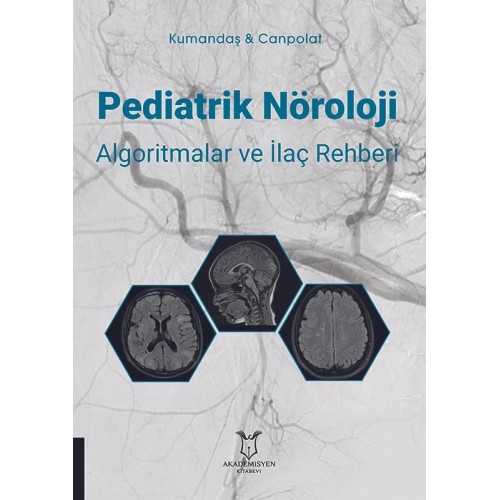 Pediatrik Nöroloji Algoritmalar ve İlaç Rehberi (Kumandaş & Canpolat)